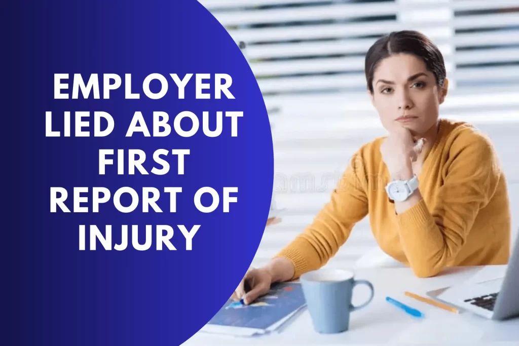Employer Lied About First Report of Injury