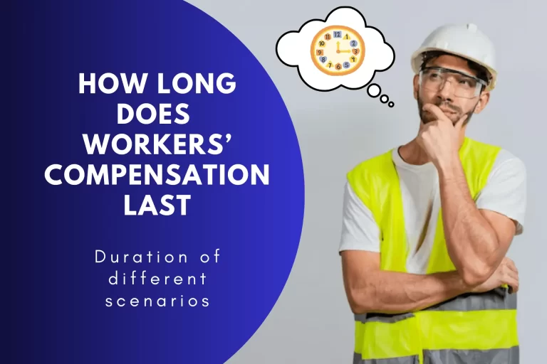 How Long Does Workers’ Compensation Last? | Understand the duration of your scenario